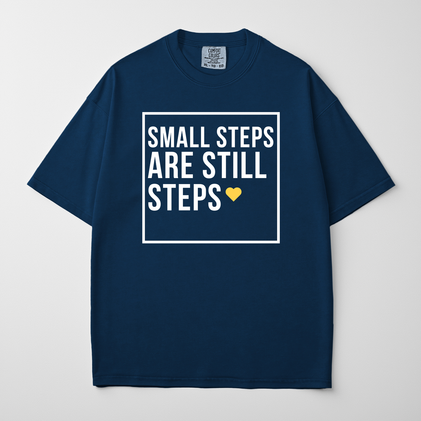 Small Steps Are Still Steps Motivational Minimalist T-Shirt